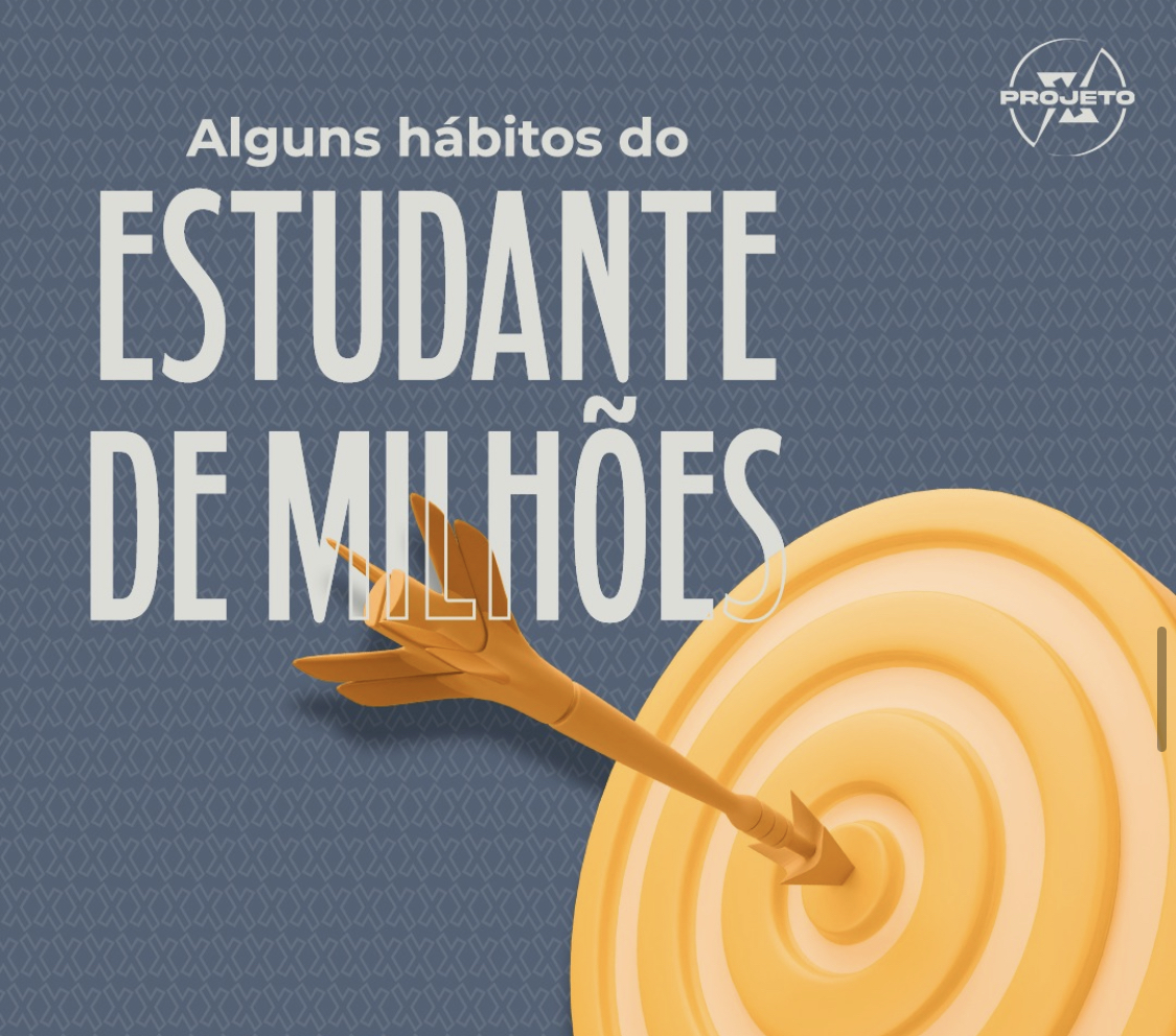 Alguns hábitos do estudante de milhões!